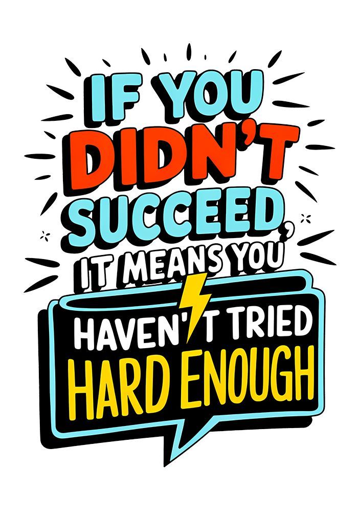 Haven't Tried Hard Enough Motivational Poster Wall Art
