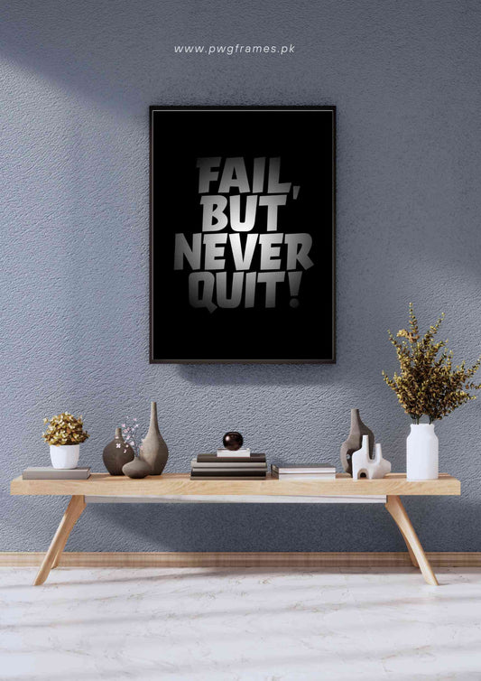 Fail, But Never Quit Motivational Poster Wall Art