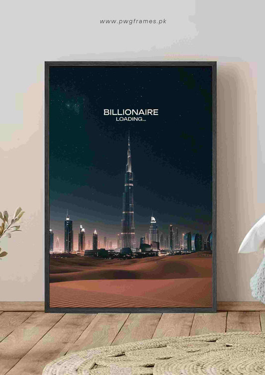 Billionaire Loading Dubai Poster Wall Art