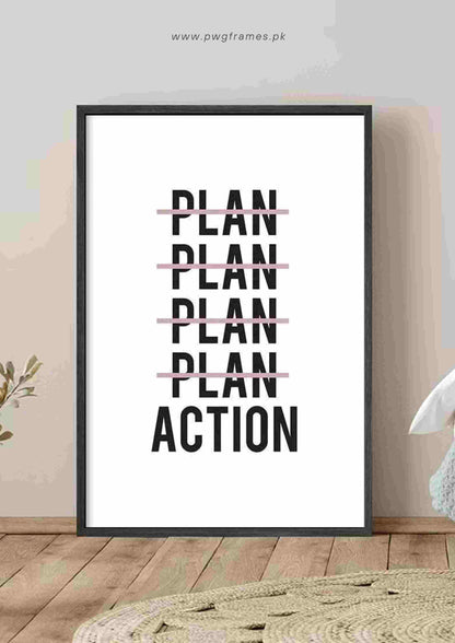 Plan Action Poster Wall Art