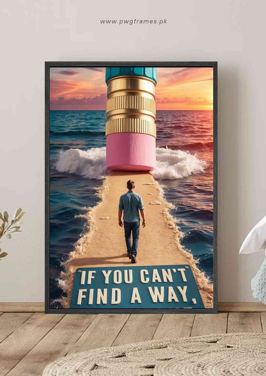 If You Can't Find a Way Motivational Poster Wall Art