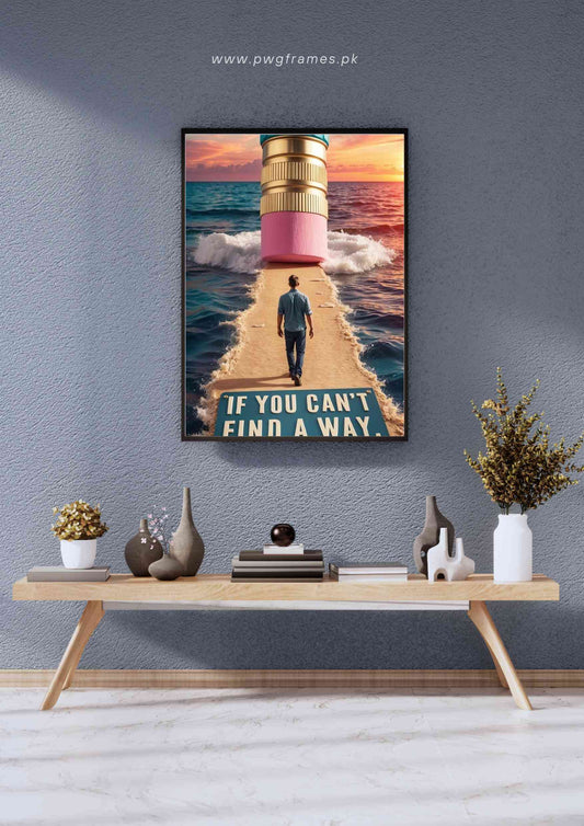 If You Can't Find a Way Motivational Poster Wall Art