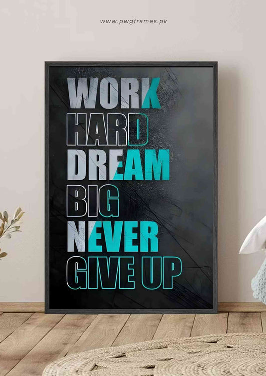 Work Hard Dream Big Never Give Up Motivational Poster Wall Art