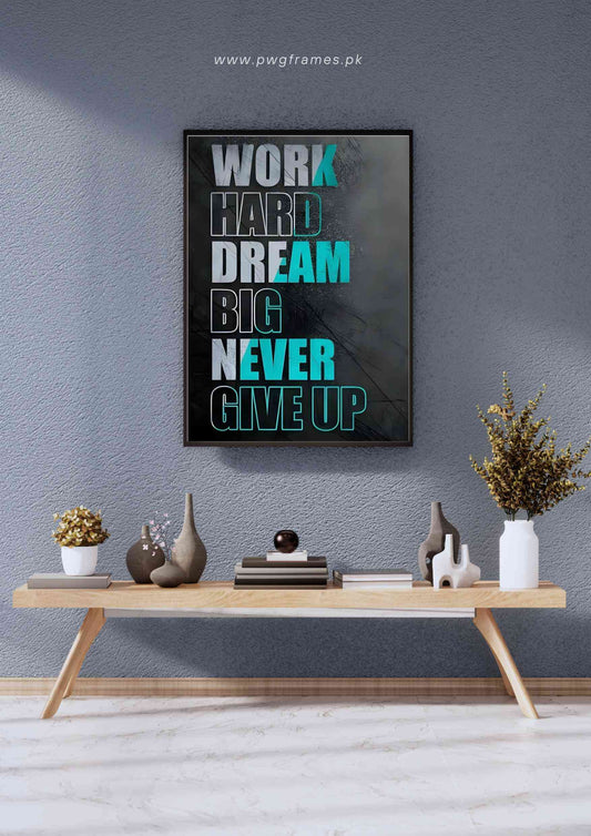 Work Hard Dream Big Never Give Up Motivational Poster Wall Art